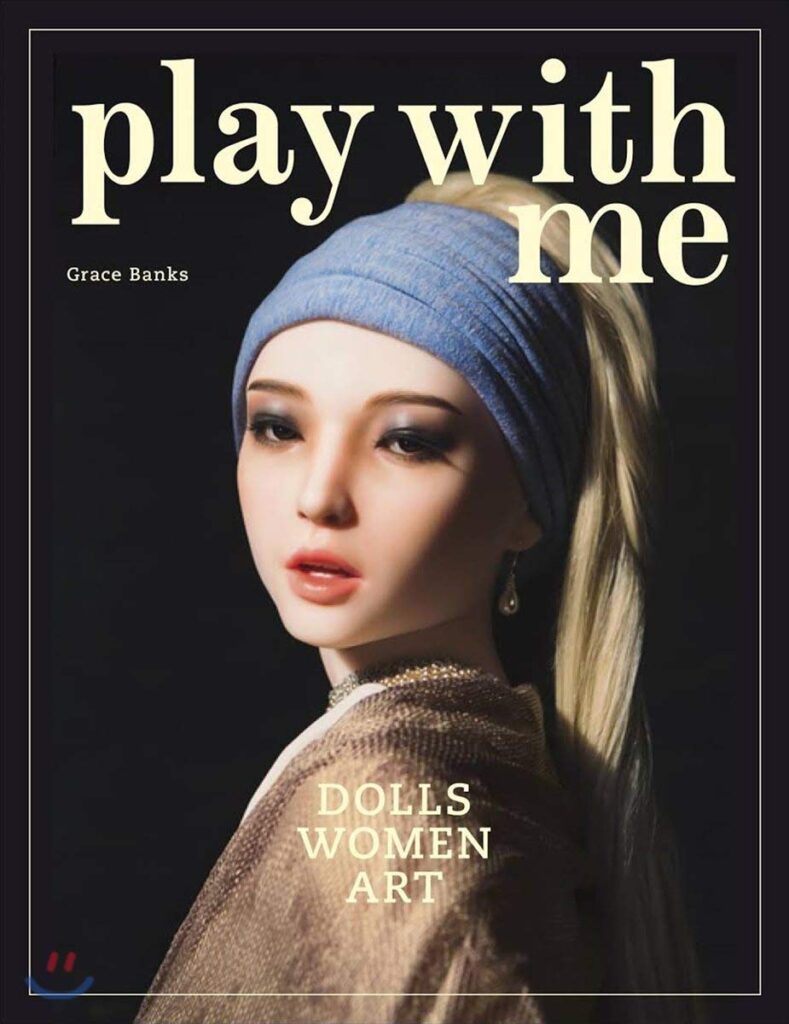 Dolls in Contemporary art, Play With Me: Dolls, Women and Art book by Grace Banks