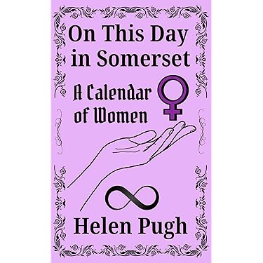 On This Day In Somerset. A Calendar of Women, Helen G Pugh book On This Day In Somerset. A Calendar of Women, Helen G Pugh book